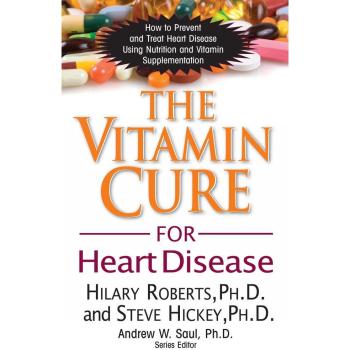 The Vitamin Cure for Heart Disease: How to Prevent and Treat Heart Disease Using Nutrition and Vitam, Sachbücher von Hickey Roberts, Hilary