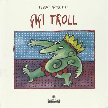 Gigi Troll. Ediz. illustrata