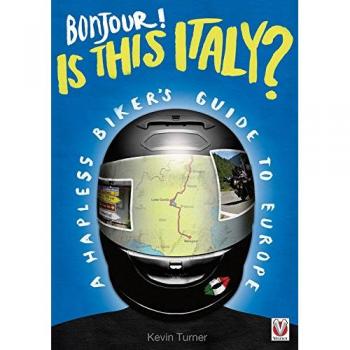 Brand New Bonjour! Is This Italy? A Hapless Biker's Guide to Europe w/ 144 Pages