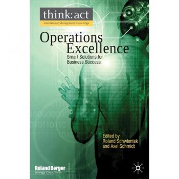 Roland Schwientek Operations Excellence: Smart Solutions For Business Success (International Management Knowledge)