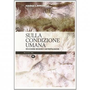 Sulla condizione umana. Riflessioni mediche e antropologiche