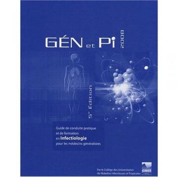 GEN et PI 2008 : Guide de conduite pratique et de formation en Infectiologie pour les médecins généralistes