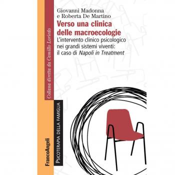 Verso una clinica delle macroecologie. L'intervento clinico psicologico nei grandi sistemi viventi: il caso di Napoli in Treatment