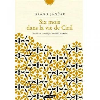 Six mois dans la vie de Ciril : roman