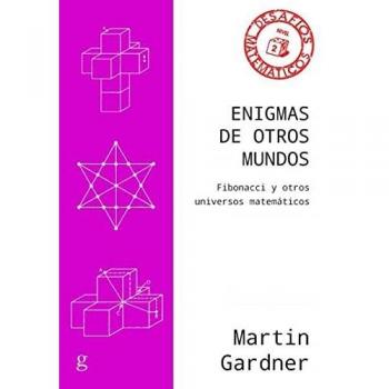 Enigmas de otros mundos: Fibonacci y otros universos matemáticos: 40852