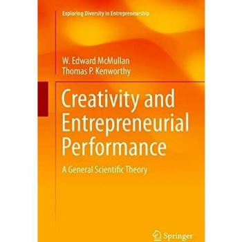 Creativity and Entrepreneurial Performance: A General Scientific Theory