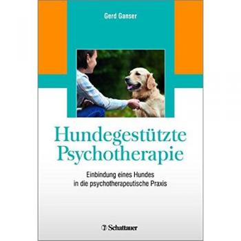 Hundegestützte Psychotherapie: Einbindung eines Hundes in die psychotherapeutische Praxis