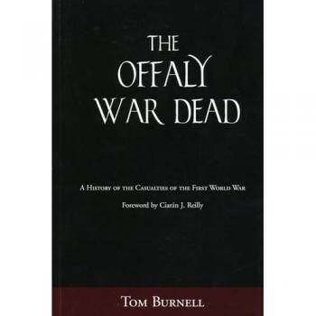 Tom Burnell The The Offaly War Dead