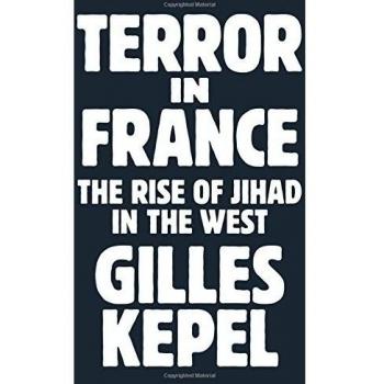 Terror in France: The Rise of Jihad in the West