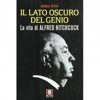 Lato oscuro del genio. La vita di Alfred Hitchcock (Il)