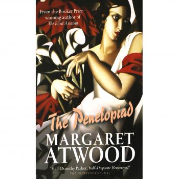 Penelopiad The Myth of Penelope & Odysseus