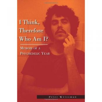 I Think, Therefore Who Am I?: Memoir of a Psychedelic Year