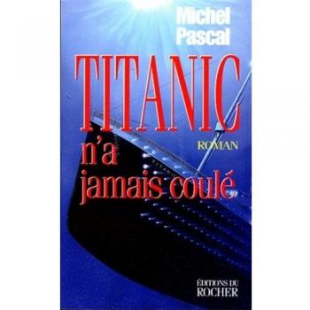Titanic n'a jamais coulé (Grands Romans)