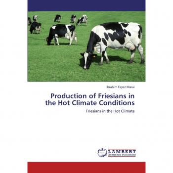 Production of Friesians in the Hot Climate Conditions: Friesians in the Hot Climate