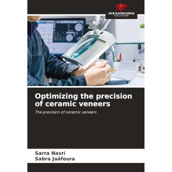 Nasri, Sarra: Optimizing the precision of ceramic veneers