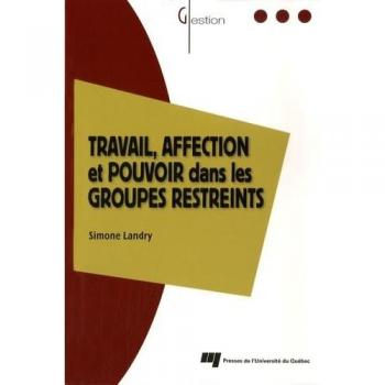 Travail affection et pouvoir dans les groupes restreints