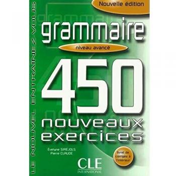 Grammaire Niveau Avance 450450 exercices, niveau avancé, nouvelle édition