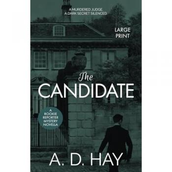 The Candidate: A Rookie Reporter Mystery Novella (Rookie Reporter Amateur Sleuth Mysteries, Band 1)