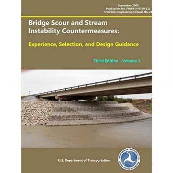 Bridge Scour and Stream Instability Countermeasures: Experience, Selection, and Design Guidance Third Edition Volume 1
