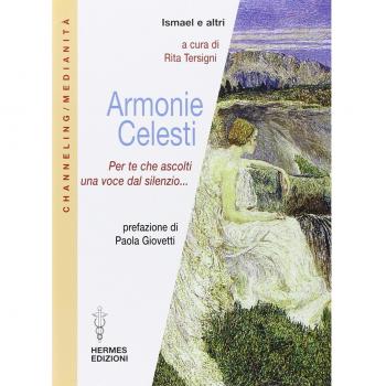 Armonie celesti. Per te che ascolti una voce dal silenzio...