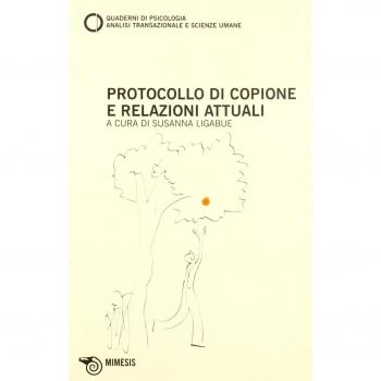 Protocollo di copione e relazioni attuali tra teoria ed esperienza. Quaderni di psicologia, analisi transazionale e scienze umane