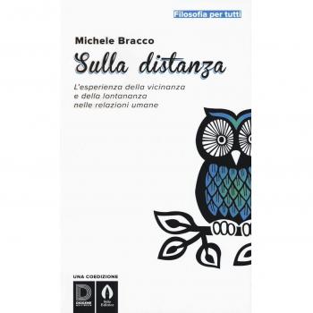 Sulla distanza. L'esperienza della vicinanza e della lontananza nelle relazioni umane