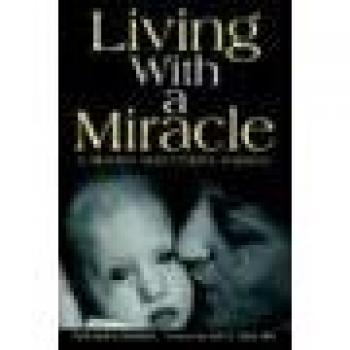 Living with a Miracle: A Mother and Child's Journey