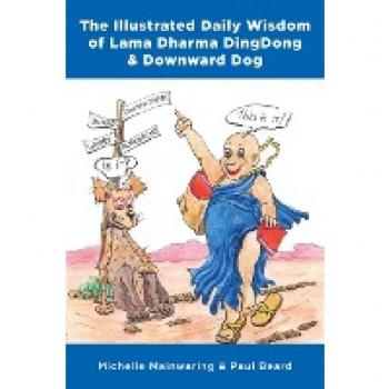 The Illustrated Daily Wisdom of Lama Dharma DingDong & Downward Dog