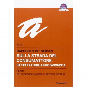 Sulla strada del consumattore: da spettatore a protagonista. Rapporto Pit servizi 2015/Focus telecomunicazioni e servizi postali