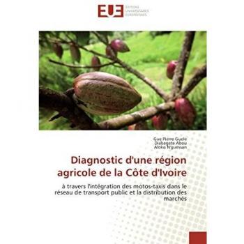 Diagnostic d'une région agricole de la Côte d'Ivoire: à travers l'intégration des motos-taxis dans le réseau de transport public et la distribution des marchés
