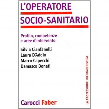 L'operatore socio-sanitario. Profilo, competenze e aree d'intervento