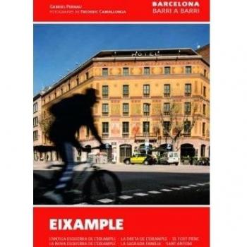 Eixample: L'antiga esquerra de l'eixample ? la dreta de l'eixample ? el fort pienc ? la nova esquerra de l'eixample ? la sagrada f (Tapa blanda).