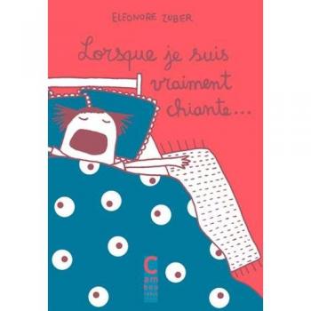 Lorsque je suis vraiment chiante.