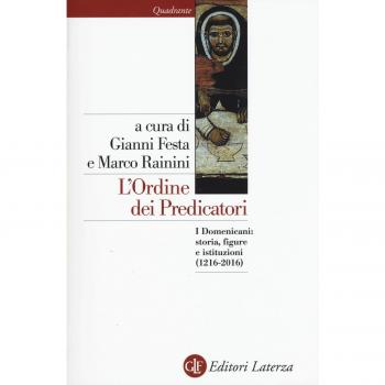 L'ordine dei predicatori. I Domenicani: storia, figure e istituzioni