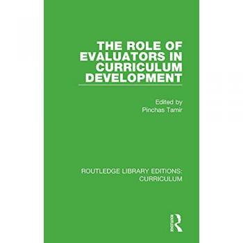 The Role of Evaluators in Curriculum Development (Routledge Library Editions: Curriculum)