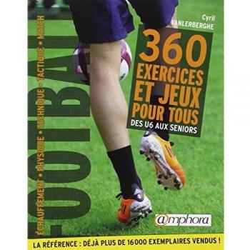 Football : 360 exercices et jeux pour tous, Des débutants aux séniors