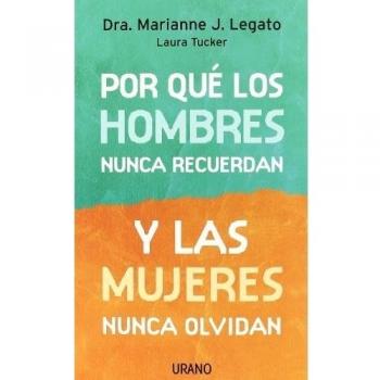 POR QUE LOS HOMBRES NUNCA RECUERDAN Y LAS MUJERES NUNCA OLVIDAN