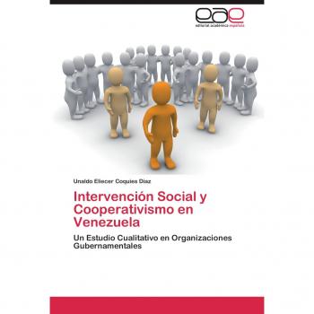 Intervención Social y Cooperativismo en Venezuela: Un Estudio Cualitativo en Organizaciones Gubernamentales