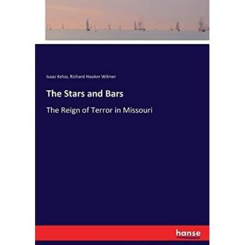 The Stars and Bars: The Reign of Terror in Missouri