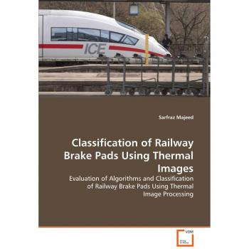 Classification of Railway Brake Pads Using Thermal Images