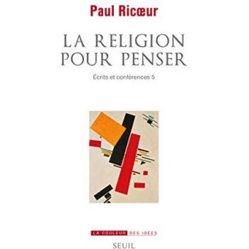 Ecrits et conférences. Vol. 5. La religion pour penser