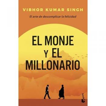 El monje y el millonario: El arte de descomplicar la felicidad (Bolsillo).