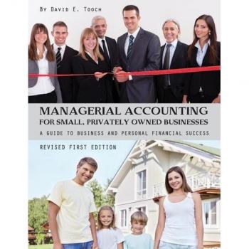 University Readers Managerial Accounting for Small, Privately Owned Businesses: A Guide to Business and Personal Financial Success (Paperback)