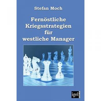 Fernöstliche Kriegsstrategien für westliche Manager