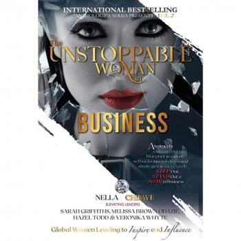 The Unstoppable Woman In Business: A Woman's Entrepreneurial Blueprint to Convert Setbacks into Solutions and Strategies to Successfully Step Out, ... Woman of Purpose Global Movement, Band 2)