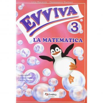 Evviva le matematica. Per la Scuola elementare