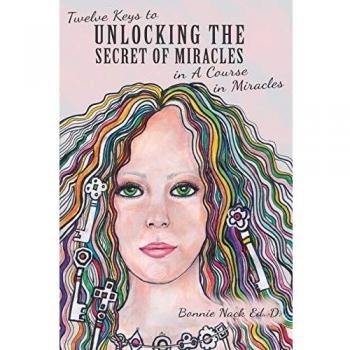 Twelve Keys to Unlocking the Secret of Miracles in A Course in Miracles