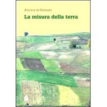 La misura della terra. Crisi civile e spreco del territorio in Campania