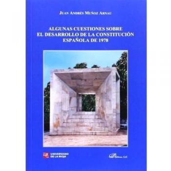 Algunas cuestiones sobre el desarrollo de la constitución española de 1978