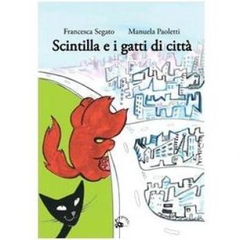 Scintilla e i gatti di città. Ediz. illustrata